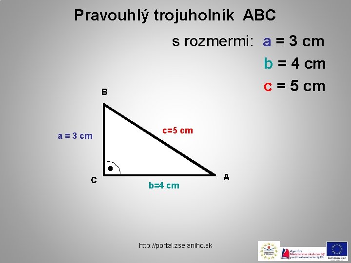 Pravouhlý trojuholník ABC B a = 3 cm C s rozmermi: a = 3