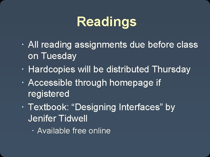 Readings All reading assignments due before class on Tuesday Hardcopies will be distributed Thursday