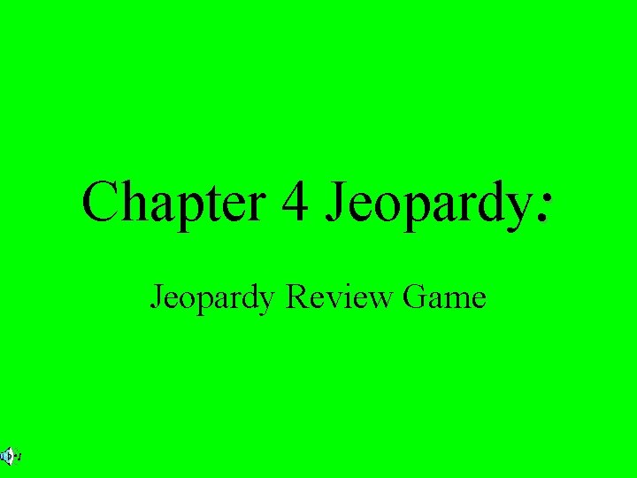 Chapter 4 Jeopardy: Jeopardy Review Game 