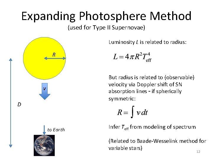 Expanding Photosphere Method (used for Type II Supernovae) Luminosity L is related to radius: Expanding Photosphere Method (used for Type II Supernovae) Luminosity L is related to radius: