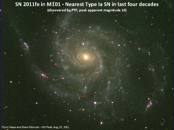SN 2011 fe in M 101 – Nearest Type Ia SN in last four SN 2011 fe in M 101 – Nearest Type Ia SN in last four