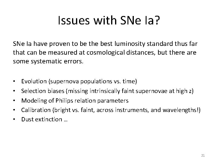 Issues with SNe Ia? SNe Ia have proven to be the best luminosity standard Issues with SNe Ia? SNe Ia have proven to be the best luminosity standard