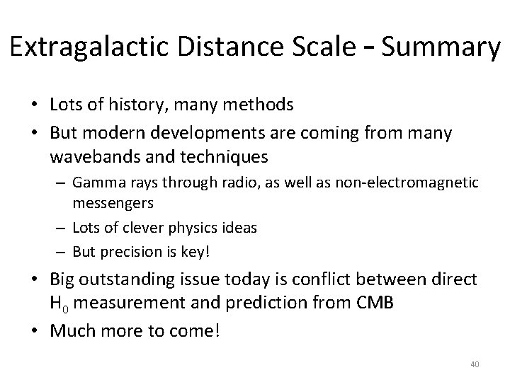 Extragalactic Distance Scale – Summary • Lots of history, many methods • But modern Extragalactic Distance Scale – Summary • Lots of history, many methods • But modern