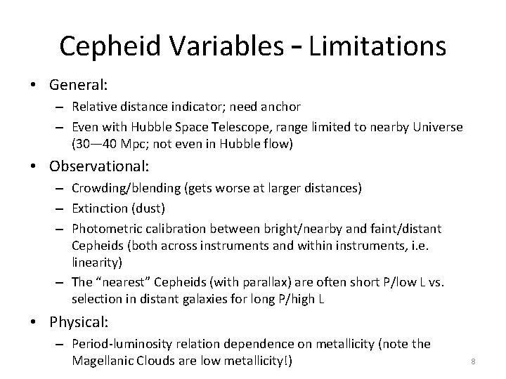 Cepheid Variables – Limitations • General: – Relative distance indicator; need anchor – Even Cepheid Variables – Limitations • General: – Relative distance indicator; need anchor – Even