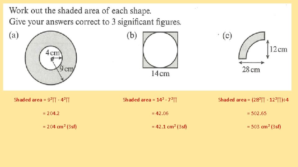 Shaded area = 9²∏ - 4²∏ Shaded area = 14² - 7²∏ Shaded area