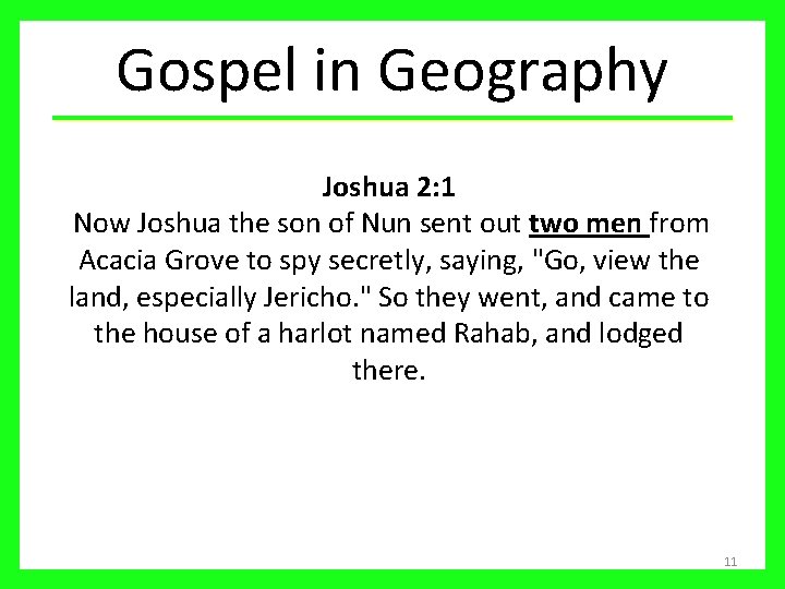 Gospel in Geography Joshua 2: 1 Now Joshua the son of Nun sent out