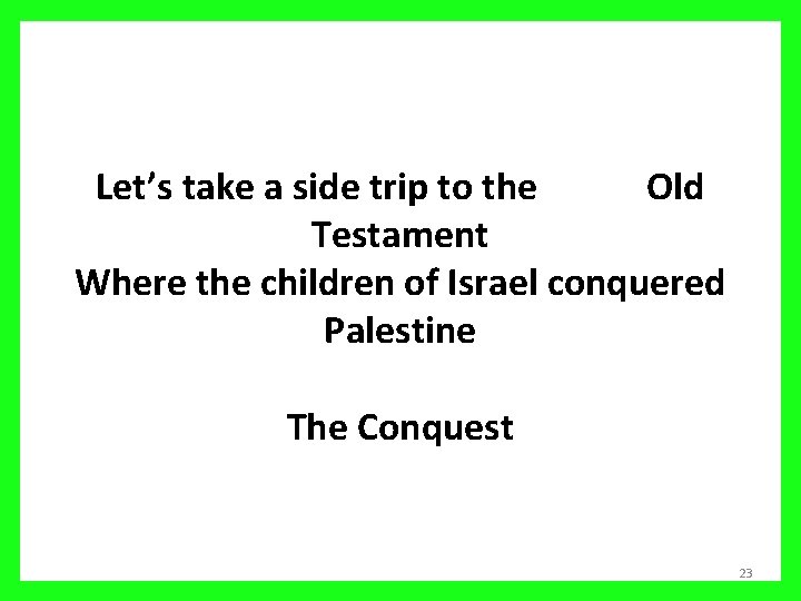 Let’s take a side trip to the Old Testament Where the children of Israel