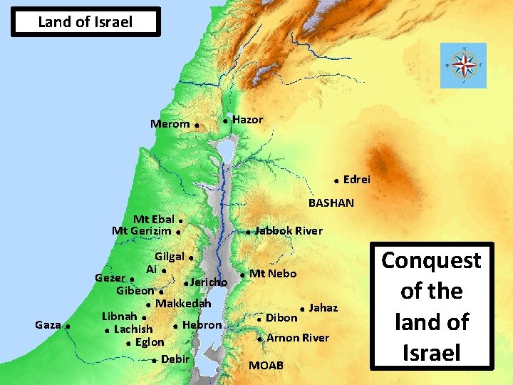 Land of Israel Merom . . Hazor. Edrei . . Mt Ebal Mt Gerizim