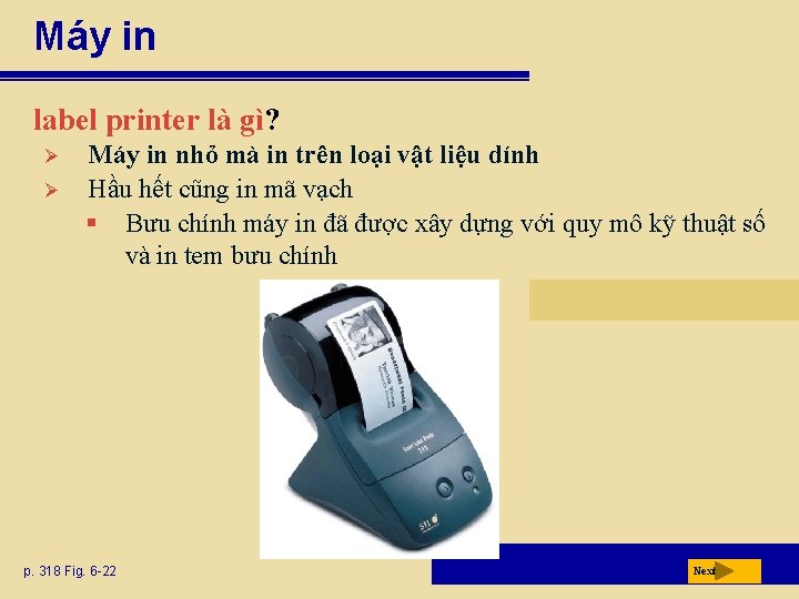 Máy in label printer là gì? Ø Ø Máy in nhỏ mà in trên