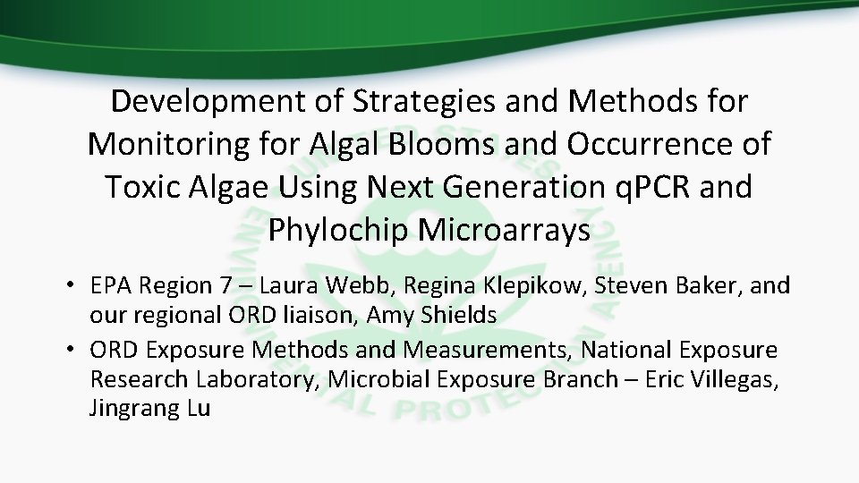 Development of Strategies and Methods for Monitoring for Algal Blooms and Occurrence of Toxic Development of Strategies and Methods for Monitoring for Algal Blooms and Occurrence of Toxic