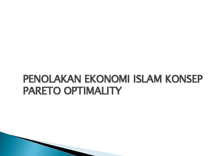 PENOLAKAN EKONOMI ISLAM KONSEP PARETO OPTIMALITY 