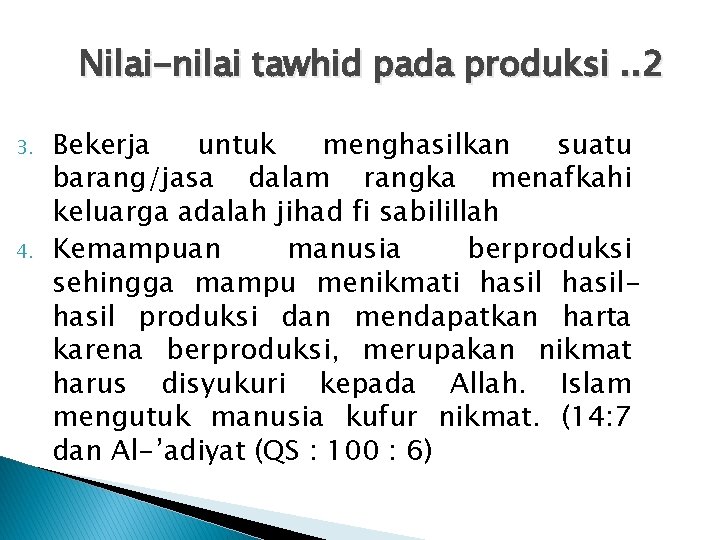 Nilai-nilai tawhid pada produksi. . 2 3. 4. Bekerja untuk menghasilkan suatu barang/jasa dalam