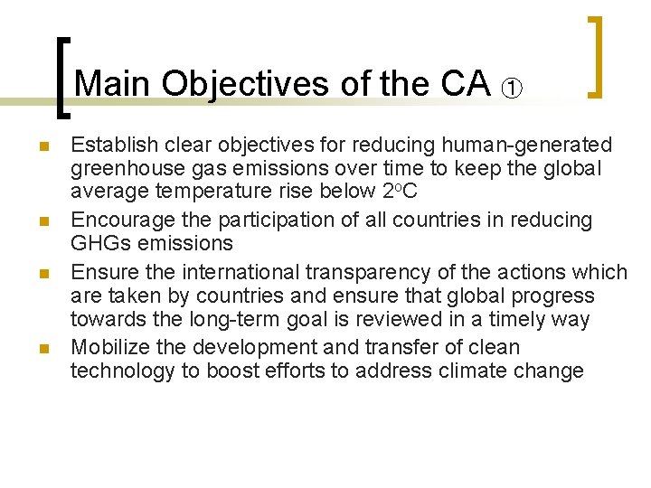 Main Objectives of the CA ① n n Establish clear objectives for reducing human-generated