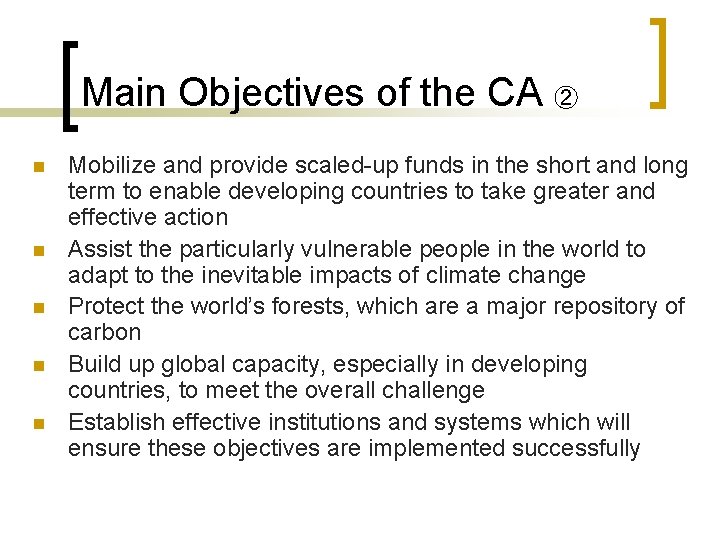 Main Objectives of the CA ② n n n Mobilize and provide scaled-up funds