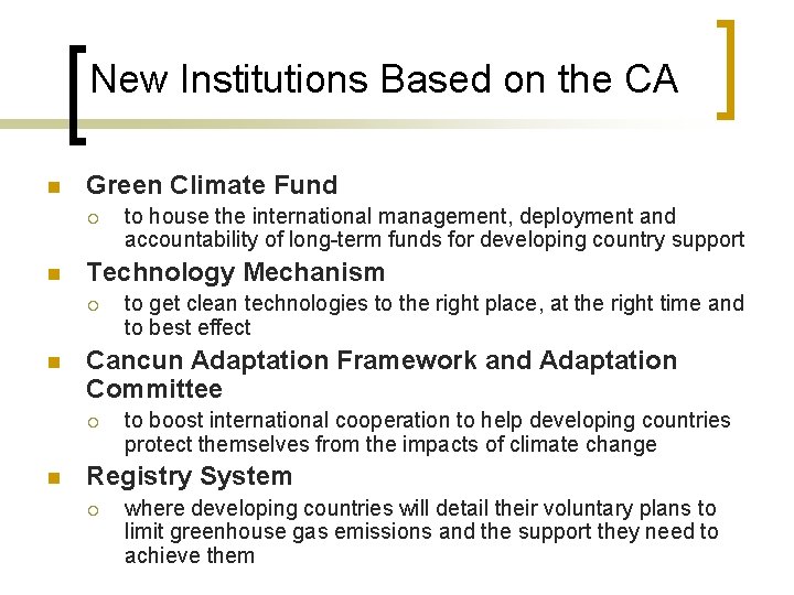 New Institutions Based on the CA n Green Climate Fund ¡ n Technology Mechanism