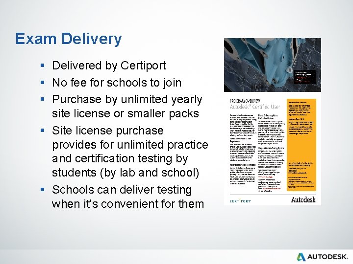 Exam Delivery § Delivered by Certiport § No fee for schools to join §