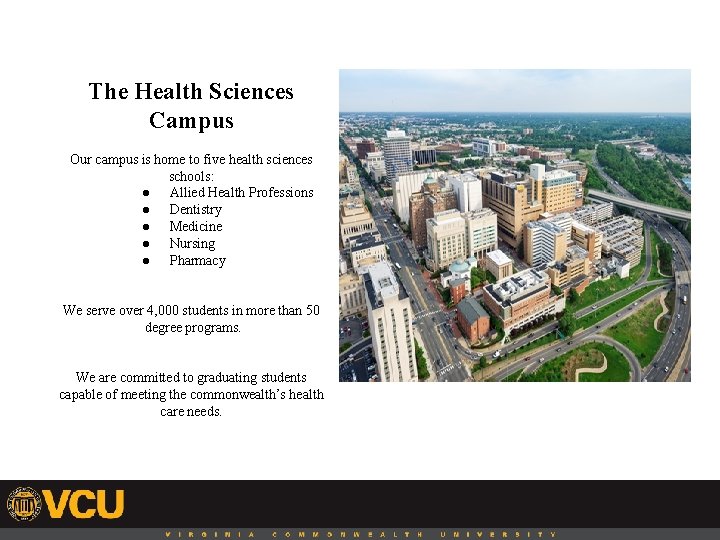 The Health Sciences Campus Our campus is home to five health sciences schools: ●