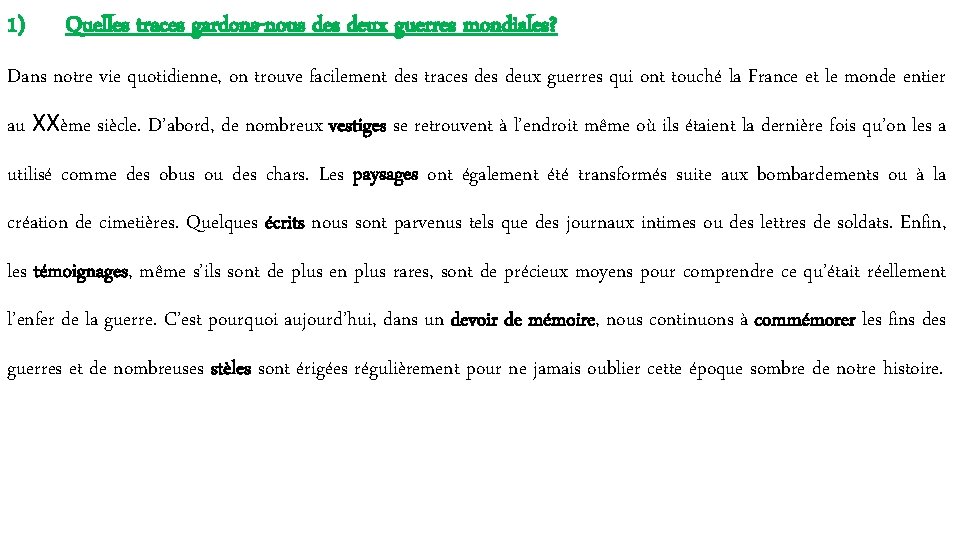 1) Quelles traces gardons-nous deux guerres mondiales? Dans notre vie quotidienne, on trouve facilement