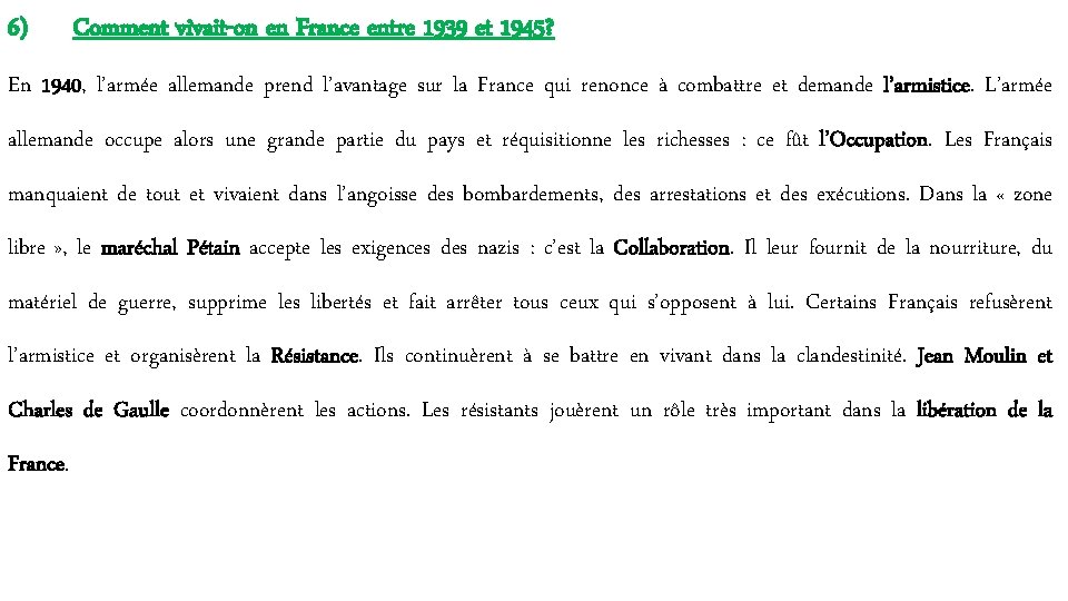 6) Comment vivait-on en France entre 1939 et 1945? En 1940, l’armée allemande prend