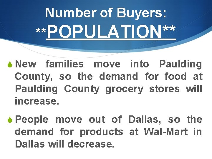 Number of Buyers: **POPULATION** S New families move into Paulding County, so the demand