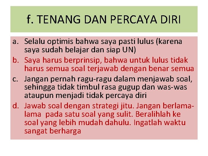 f. TENANG DAN PERCAYA DIRI a. Selalu optimis bahwa saya pasti lulus (karena saya