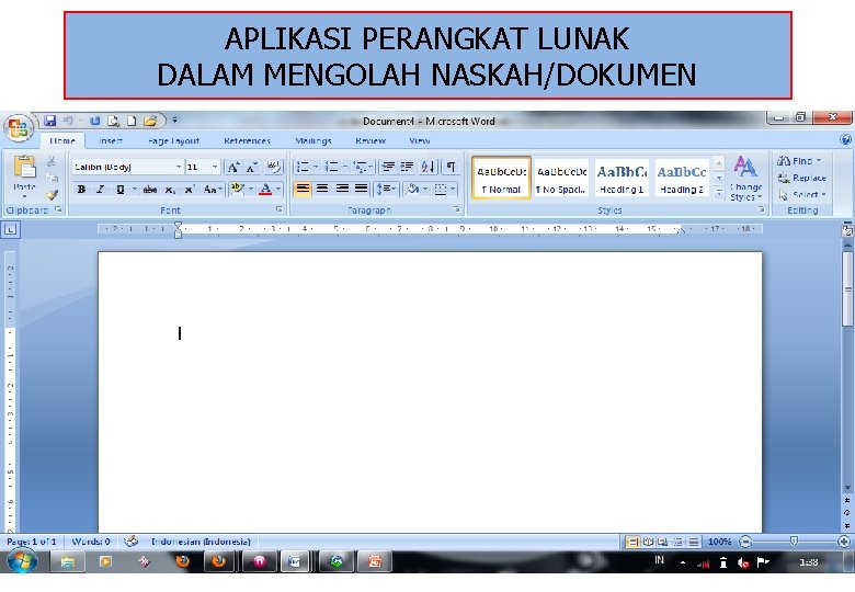 APLIKASI PERANGKAT LUNAK DALAM MENGOLAH NASKAH/DOKUMEN 