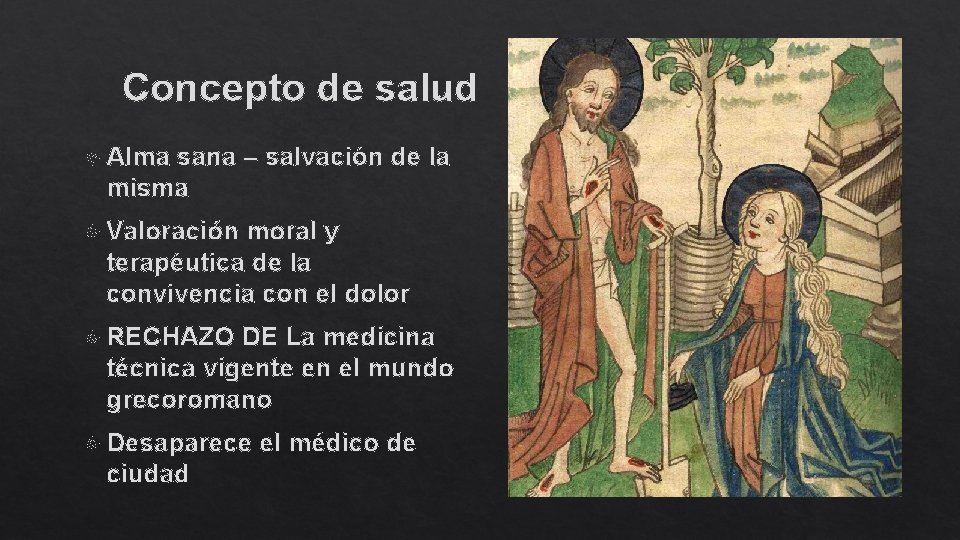 Concepto de salud Alma sana – salvación de la misma Valoración moral y terapéutica