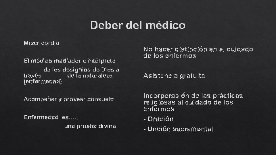 Deber del médico Misericordia El médico mediador e intérprete de los designios de Dios