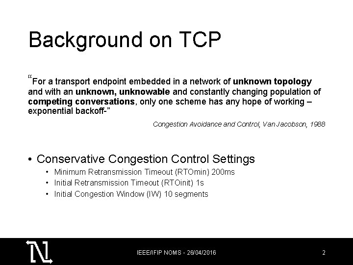 Background on TCP “For a transport endpoint embedded in a network of unknown topology