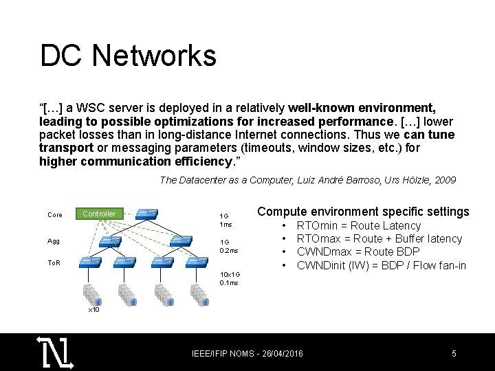 DC Networks “[…] a WSC server is deployed in a relatively well-known environment, leading