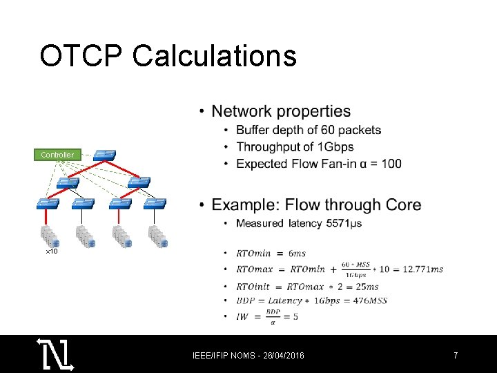 OTCP Calculations • Controller x 10 IEEE/IFIP NOMS - 26/04/2016 7 