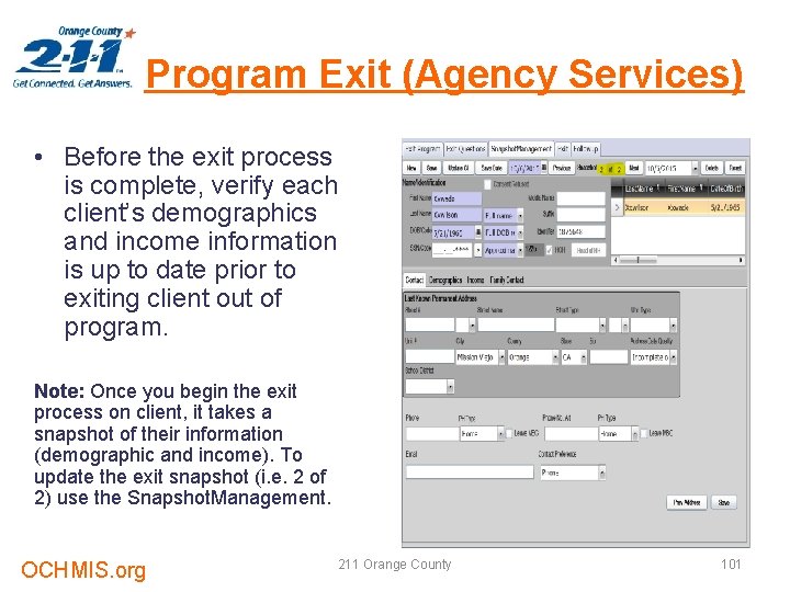 Program Exit (Agency Services) • Before the exit process is complete, verify each client’s