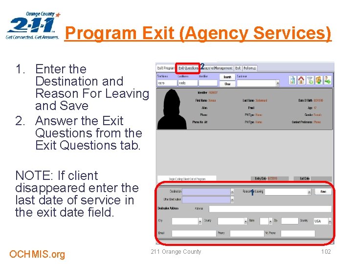 Program Exit (Agency Services) 1. Enter the Destination and Reason For Leaving and Save
