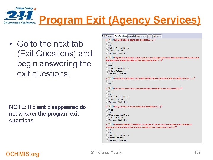 Program Exit (Agency Services) • Go to the next tab (Exit Questions) and begin