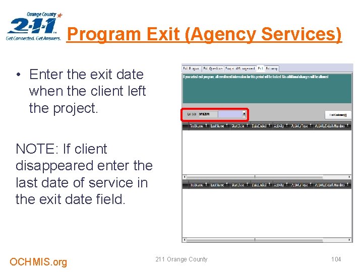 Program Exit (Agency Services) • Enter the exit date when the client left the