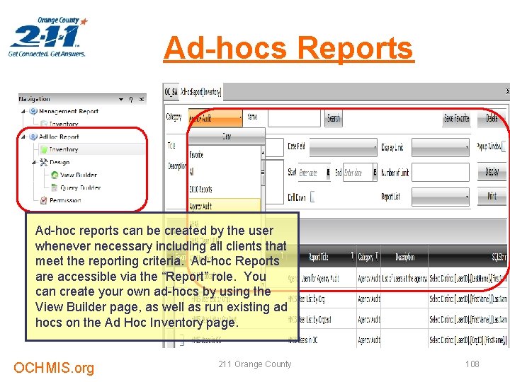Ad-hocs Reports Ad-hoc reports can be created by the user whenever necessary including all