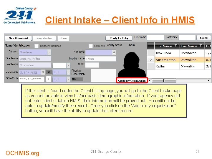 Client Intake – Client Info in HMIS If the client is found under the