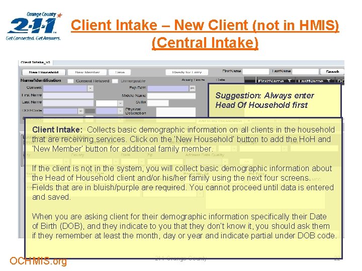 Client Intake – New Client (not in HMIS) (Central Intake) Suggestion: Always enter Head