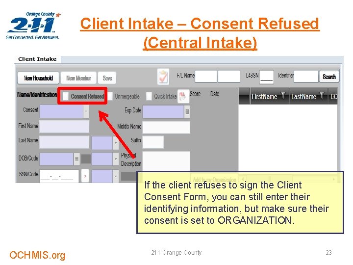 Client Intake – Consent Refused (Central Intake) If the client refuses to sign the
