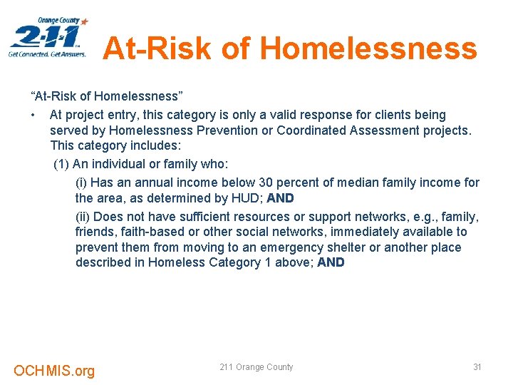 At-Risk of Homelessness “At-Risk of Homelessness” • At project entry, this category is only