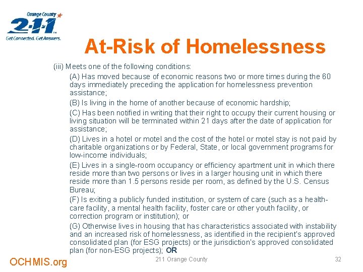 At-Risk of Homelessness (iii) Meets one of the following conditions: (A) Has moved because