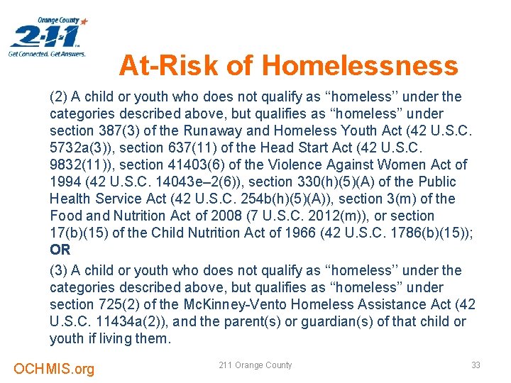 At-Risk of Homelessness (2) A child or youth who does not qualify as ‘‘homeless’’