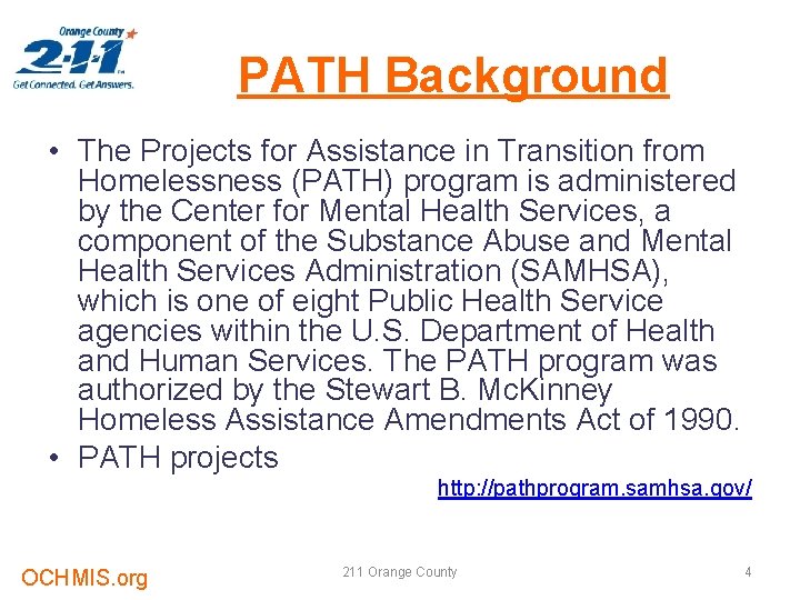 PATH Background • The Projects for Assistance in Transition from Homelessness (PATH) program is