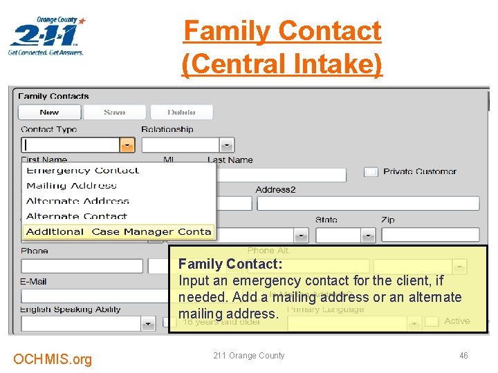 Family Contact (Central Intake) Family Contact: Input an emergency contact for the client, if