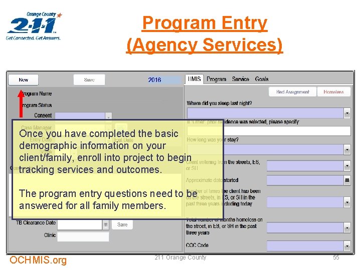 Program Entry (Agency Services) Once you have completed the basic demographic information on your