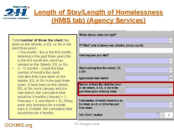 Length of Stay/Length of Homelessness (HMIS tab) (Agency Services) Total number of times the