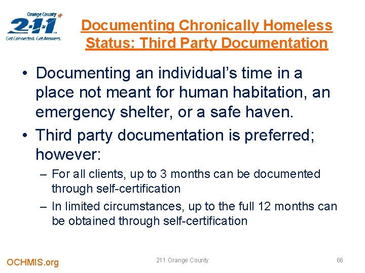 Documenting Chronically Homeless Status: Third Party Documentation • Documenting an individual’s time in a