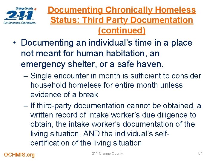 Documenting Chronically Homeless Status: Third Party Documentation (continued) • Documenting an individual’s time in