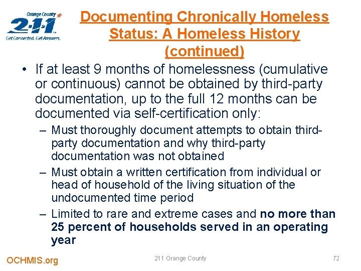 Documenting Chronically Homeless Status: A Homeless History (continued) • If at least 9 months