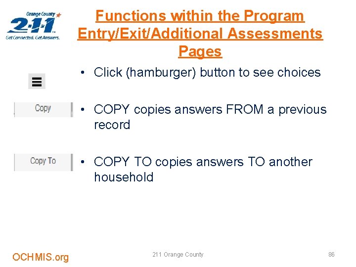 Functions within the Program Entry/Exit/Additional Assessments Pages • Click (hamburger) button to see choices